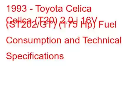 1993 - Toyota Celica
Celica (T20) 2.0 i 16V (ST202/GT) (175 Hp) Fuel Consumption and Technical Specifications