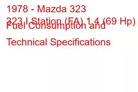 1978 - Mazda 323
323 I Station (FA) 1.4 (69 Hp) Fuel Consumption and Technical Specifications