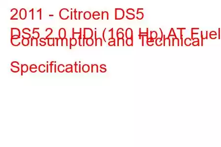 2011 - Citroen DS5
DS5 2.0 HDi (160 Hp) AT Fuel Consumption and Technical Specifications