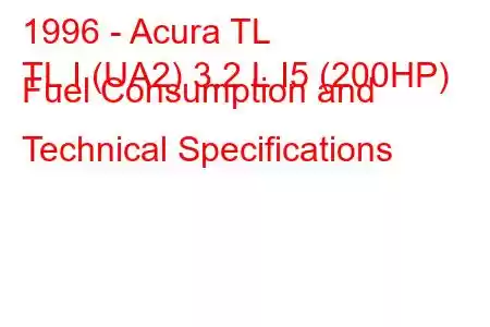 1996 - Acura TL
TL I (UA2) 3.2 L I5 (200HP) Fuel Consumption and Technical Specifications