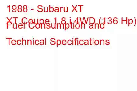 1988 - Subaru XT
XT Coupe 1.8 i 4WD (136 Hp) Fuel Consumption and Technical Specifications