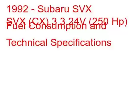 1992 - Subaru SVX
SVX (CX) 3.3 24V (250 Hp) Fuel Consumption and Technical Specifications