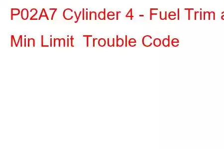 P02A7 Cylinder 4 - Fuel Trim at Min Limit Trouble Code