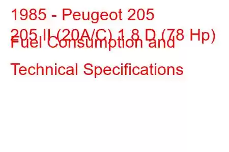 1985 - Peugeot 205
205 II (20A/C) 1.8 D (78 Hp) Fuel Consumption and Technical Specifications