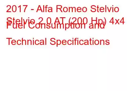 2017 - Alfa Romeo Stelvio
Stelvio 2.0 AT (200 Hp) 4x4 Fuel Consumption and Technical Specifications