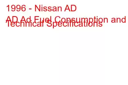 1996 - Nissan AD
AD Ad Fuel Consumption and Technical Specifications