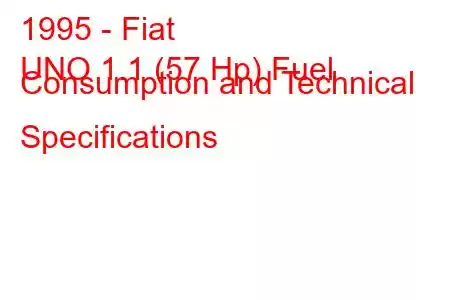 1995 - Fiat
UNO 1.1 (57 Hp) Fuel Consumption and Technical Specifications