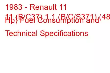 1983 - Renault 11
11 (B/C37) 1.1 (B/C/S371) (48 Hp) Fuel Consumption and Technical Specifications