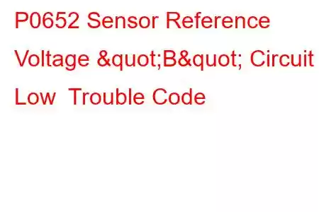 P0652 Sensor Reference Voltage "B" Circuit Low Trouble Code