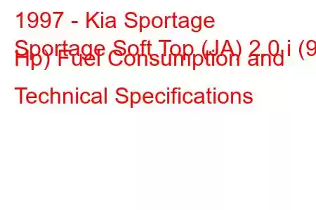 1997 - Kia Sportage
Sportage Soft Top (JA) 2.0 i (95 Hp) Fuel Consumption and Technical Specifications