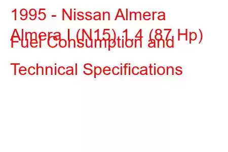 1995 - Nissan Almera
Almera I (N15) 1.4 (87 Hp) Fuel Consumption and Technical Specifications