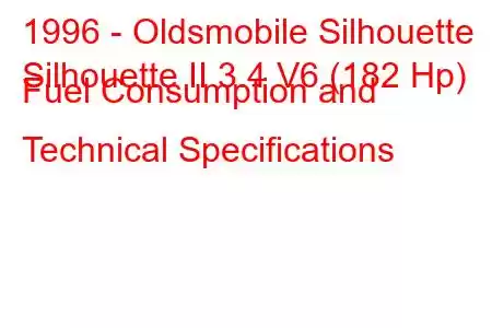 1996 - Oldsmobile Silhouette
Silhouette II 3.4 V6 (182 Hp) Fuel Consumption and Technical Specifications