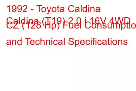 1992 - Toyota Caldina
Caldina (T19) 2.0 i 16V 4WD CZ (128 Hp) Fuel Consumption and Technical Specifications