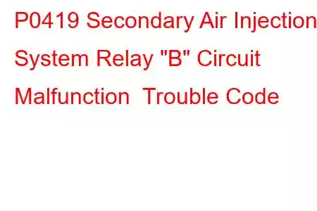 P0419 Secondary Air Injection System Relay 