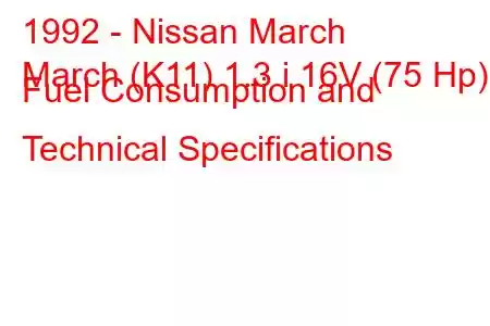 1992 - Nissan March
March (K11) 1.3 i 16V (75 Hp) Fuel Consumption and Technical Specifications