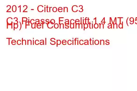 2012 - Citroen C3
C3 Picasso Facelift 1.4 MT (95 Hp) Fuel Consumption and Technical Specifications