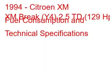 1994 - Citroen XM
XM Break (Y4) 2.5 TD (129 Hp) Fuel Consumption and Technical Specifications