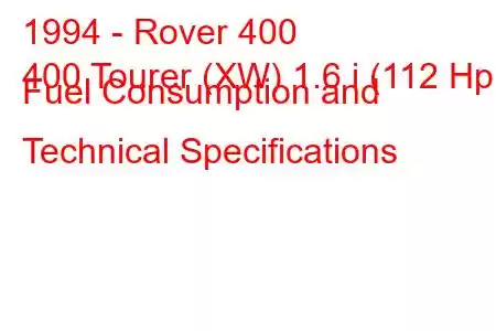 1994 - Rover 400
400 Tourer (XW) 1.6 i (112 Hp) Fuel Consumption and Technical Specifications