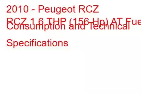 2010 - Peugeot RCZ
RCZ 1.6 THP (156 Hp) AT Fuel Consumption and Technical Specifications