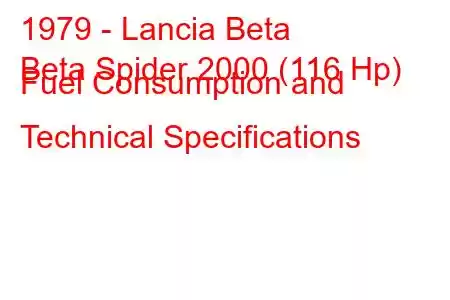 1979 - Lancia Beta
Beta Spider 2000 (116 Hp) Fuel Consumption and Technical Specifications