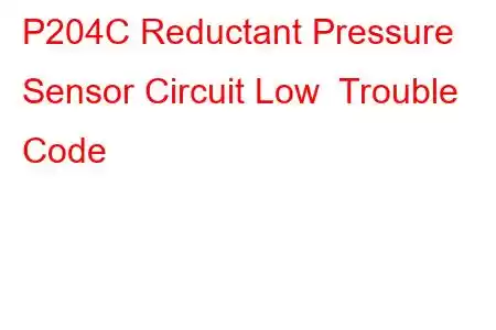 P204C Reductant Pressure Sensor Circuit Low Trouble Code