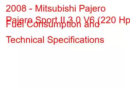 2008 - Mitsubishi Pajero
Pajero Sport II 3.0 V6 (220 Hp) Fuel Consumption and Technical Specifications