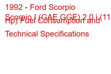 1992 - Ford Scorpio
Scorpio I (GAE,GGE) 2.0 i (115 Hp) Fuel Consumption and Technical Specifications