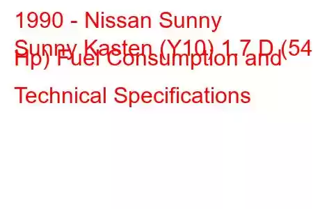 1990 - Nissan Sunny
Sunny Kasten (Y10) 1.7 D (54 Hp) Fuel Consumption and Technical Specifications