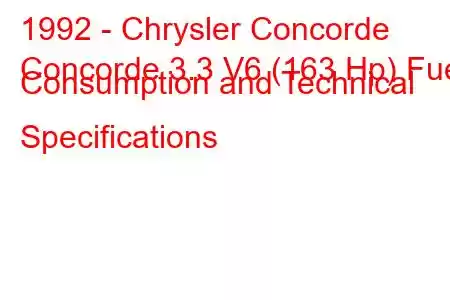 1992 - Chrysler Concorde
Concorde 3.3 V6 (163 Hp) Fuel Consumption and Technical Specifications