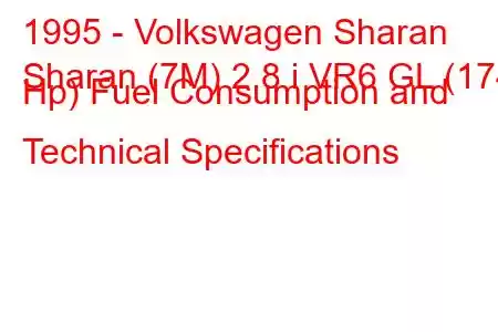 1995 - Volkswagen Sharan
Sharan (7M) 2.8 i VR6 GL (174 Hp) Fuel Consumption and Technical Specifications