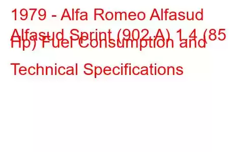 1979 - Alfa Romeo Alfasud
Alfasud Sprint (902.A) 1.4 (85 Hp) Fuel Consumption and Technical Specifications