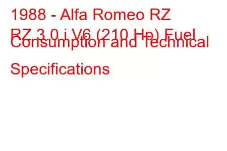 1988 - Alfa Romeo RZ
RZ 3.0 i V6 (210 Hp) Fuel Consumption and Technical Specifications