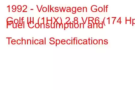 1992 - Volkswagen Golf
Golf III (1HX) 2.8 VR6 (174 Hp) Fuel Consumption and Technical Specifications