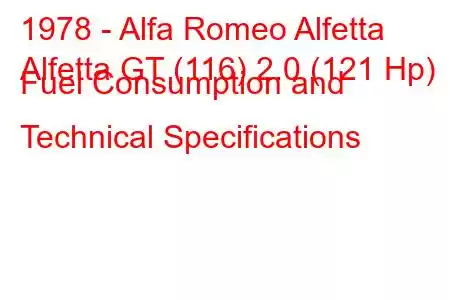 1978 - Alfa Romeo Alfetta
Alfetta GT (116) 2.0 (121 Hp) Fuel Consumption and Technical Specifications