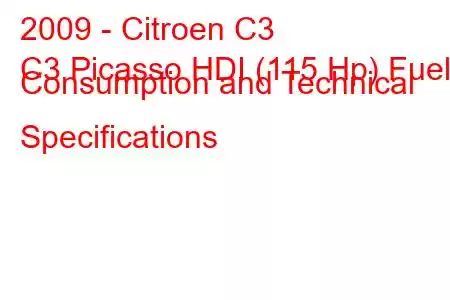 2009 - Citroen C3
C3 Picasso HDI (115 Hp) Fuel Consumption and Technical Specifications