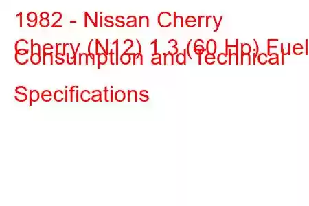 1982 - Nissan Cherry
Cherry (N12) 1.3 (60 Hp) Fuel Consumption and Technical Specifications