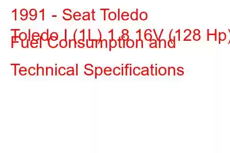 1991 - Seat Toledo
Toledo I (1L) 1.8 16V (128 Hp) Fuel Consumption and Technical Specifications