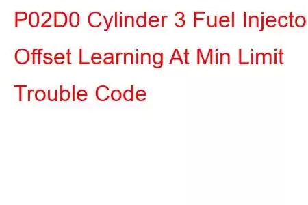 P02D0 Cylinder 3 Fuel Injector Offset Learning At Min Limit Trouble Code