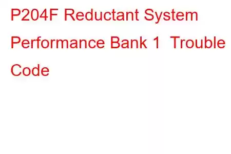 P204F Reductant System Performance Bank 1 Trouble Code