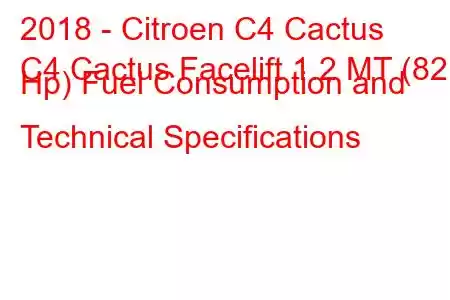 2018 - Citroen C4 Cactus
C4 Cactus Facelift 1.2 MT (82 Hp) Fuel Consumption and Technical Specifications