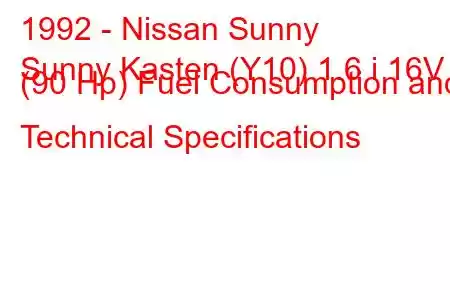 1992 - Nissan Sunny
Sunny Kasten (Y10) 1.6 i 16V (90 Hp) Fuel Consumption and Technical Specifications