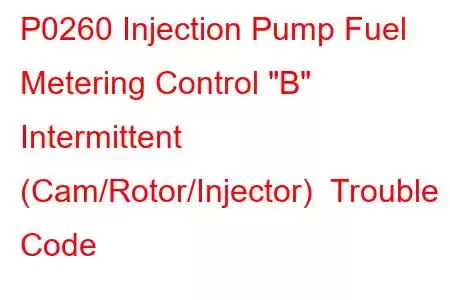 P0260 Injection Pump Fuel Metering Control 