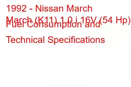 1992 - Nissan March
March (K11) 1.0 i 16V (54 Hp) Fuel Consumption and Technical Specifications