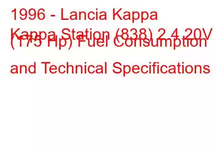 1996 - Lancia Kappa
Kappa Station (838) 2.4 20V (175 Hp) Fuel Consumption and Technical Specifications