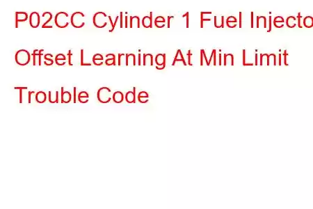 P02CC Cylinder 1 Fuel Injector Offset Learning At Min Limit Trouble Code