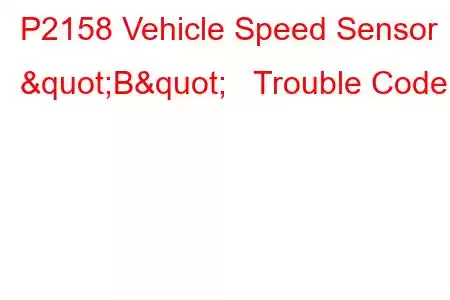  P2158 Vehicle Speed Sensor "B" Trouble Code