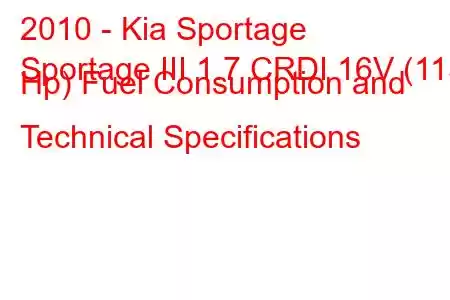 2010 - Kia Sportage
Sportage III 1.7 CRDI 16V (115 Hp) Fuel Consumption and Technical Specifications