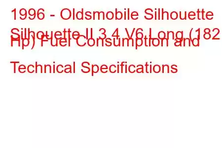 1996 - Oldsmobile Silhouette
Silhouette II 3.4 V6 Long (182 Hp) Fuel Consumption and Technical Specifications