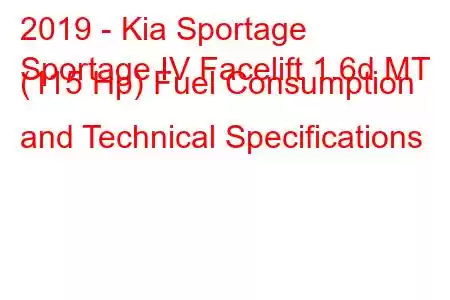 2019 - Kia Sportage
Sportage IV Facelift 1.6d MT (115 Hp) Fuel Consumption and Technical Specifications