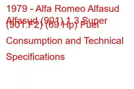 1979 - Alfa Romeo Alfasud
Alfasud (901) 1.3 Super (901.F2) (69 Hp) Fuel Consumption and Technical Specifications